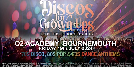 Image principale de O2 Academy BOURNEMOUTH Discos for Grown ups 70s 80s 90s pop-up disco party
