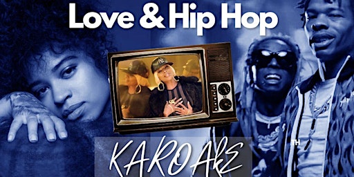 Imagem principal do evento Love & Hip Hop Karoake Edition