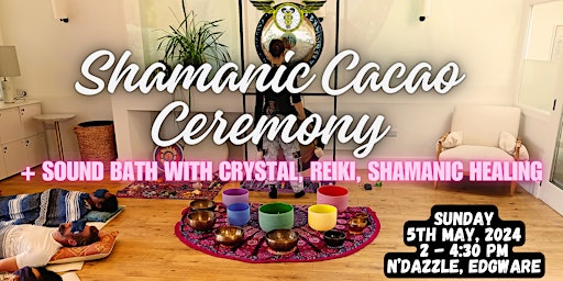 Imagem principal de Shamanic Cacao Ceremony + Sound Bath with Crystal, Reiki & Shamanic Healing