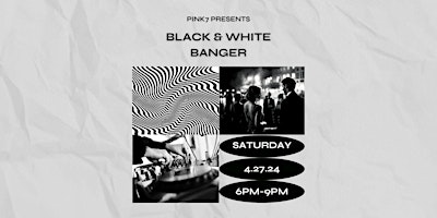 Pink7 presents: Black & White Banger primary image