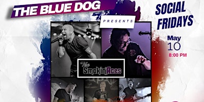 Immagine principale di THE SMOKIN' ACES  Band Live @ THE BLUE DOG Friday MAY 10th! 
