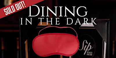 Dining in the Dark at Sip at 1620 Wine Bar primary image