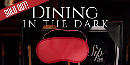 Dining in the Dark at Sip at 1620 Wine Bar primary image