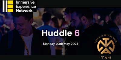Imagem principal do evento Immersive Experience Network - Huddle 6