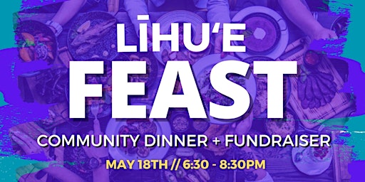 Imagem principal do evento Līhuʻe FEAST: Community Dinner + Fundraiser