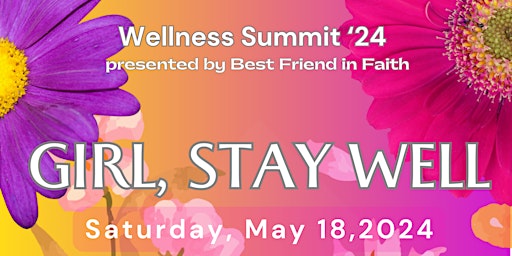 Immagine principale di Bestfriend in Faith Presents: Girl, Stay  Well Summit 