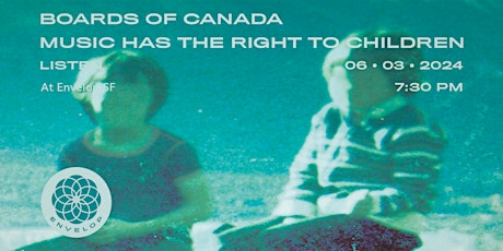 Boards of Canada - Music Has the Right to Children : LISTEN | ESF (7:30pm) primary image