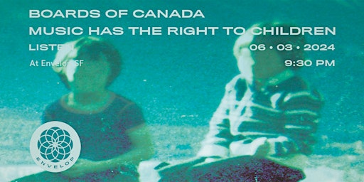 Imagem principal do evento Boards of Canada - Music Has the Right to Children : LISTEN | ESF (9:30pm)