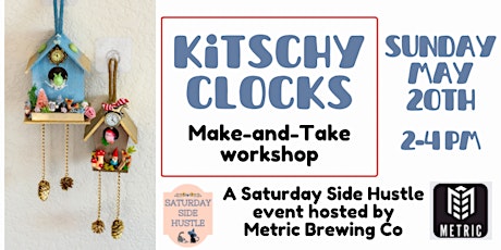 Kitschy Clocks Make & Take workshop @ Metric Brewing