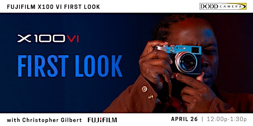 Hauptbild für Fujifilm X100 VI First Look with Christopher Gilbert
