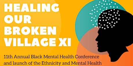 11th Annual Healing Our Broken Village: Black Mental Health Conference primary image