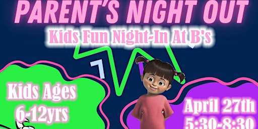 Primaire afbeelding van Parents Night Out/Kids Night In At B's