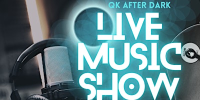 Imagem principal do evento QK After Dark Live Music Show