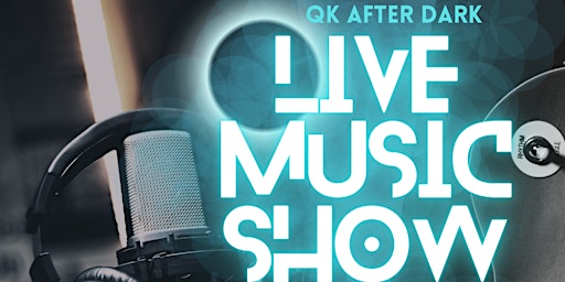 Image principale de QK After Dark Live Music Show