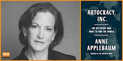 An Evening with Anne Applebaum: Autocracy, Inc. primary image