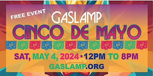 Primaire afbeelding van Gaslamp Quarter Cinco De Mayo Celebration Event