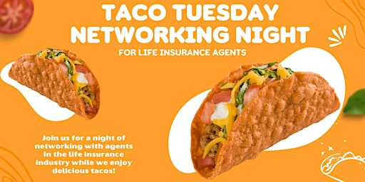 Imagem principal do evento Taco Tuesday Networking Happy Hour for Life Insurance Agents