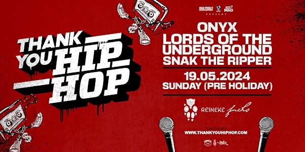 THANK YOU HIP HOP  - ONYX, LORDS OF THE UNDERGROUND & SNAK THE RIPPER