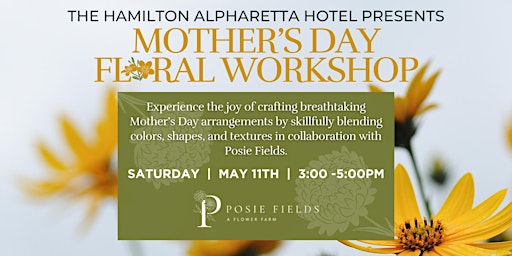 Image principale de Mother's Day Floral Workshop presented by The Hamilton Alpharetta Hotel