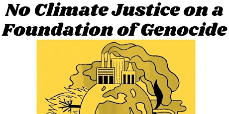 No Climate Justice on a Foundation of Genocide