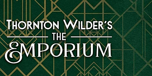 Hauptbild für Thornton Wilder’s The Emporium