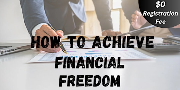 HOW TO ACHIEVE FINACIAL FREEDOM