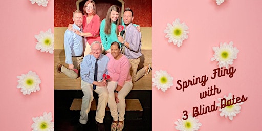 Image principale de Spring Fling with 3 Blind Dates - an Unscripted Romantic Comedy