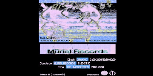Imagem principal do evento MÜRIEL RECORDS (CONCIERTO)  + DRAKKO (DJ SET) + LUIS123 (EXPO)