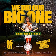 We did our Big One! : Grad Bash Finale