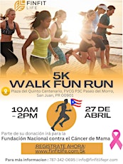 FINFIT LIFE 5K WALK FUN RUN / PASEO DE MORRO/  OLD SAN JUAN