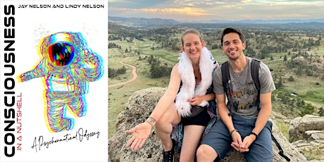 Jay and Lindy Nelson -- "Consciousness in a Nutshell"