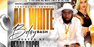 Primaire afbeelding van Chopman’s Annual All White B-Day Bash Hosted By Renni Rucci