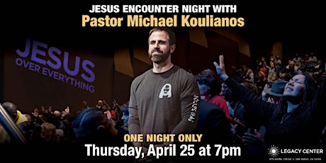 Jesus Encounter Night with Michael Koulianos at Legacy!