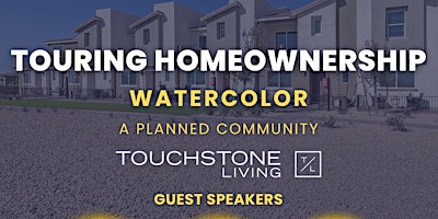 Homeownership and Tour Touchstone Living Watercolor Community primary image