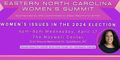 Primaire afbeelding van Eastern NC Women's Summit- Women's Issues in the 2024 Election
