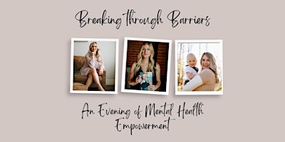 Immagine principale di Breaking Through Barriers: An Evening of Mental Health Empowerment 