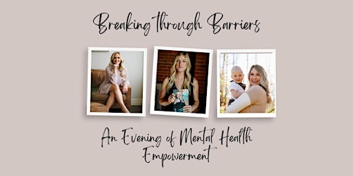 Breaking Through Barriers: An Evening of Mental Health Empowerment primary image