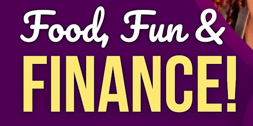Food, Fun & Finance! primary image
