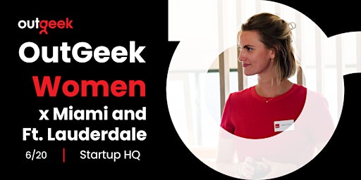 Immagine principale di Women in Tech Miami/Ft. Lauderdale - OutGeekWomen 
