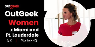 Primaire afbeelding van Women in Tech Miami/Ft. Lauderdale - OutGeekWomen