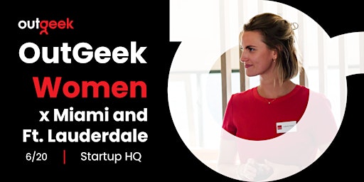 Image principale de Women in Tech Miami/Ft. Lauderdale - OutGeekWomen