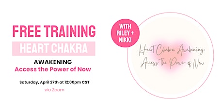 Heart Chakra Awakening: Access the Power of Now