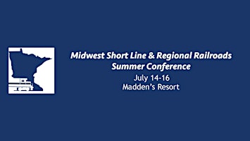 2024 Midwest Short Line & Regional Railroads Summer Conference primary image