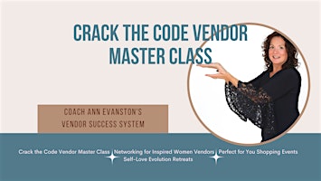 Immagine principale di Crack the Code Vendor Master Class w/ Coach Ann Evanston 