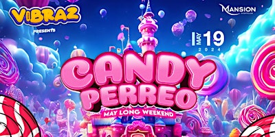 VIBRAZ PRESENTS: CANDY PERREO (MAY LONG WEEKEND) primary image