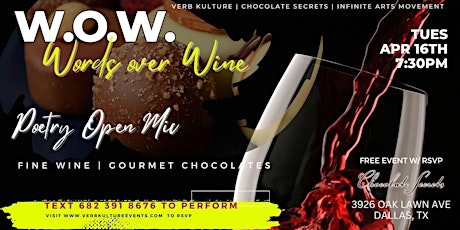 W.O.W. (Words Over Wine) Poetry. Wine. Networking. Music. Chocolates.  FREE