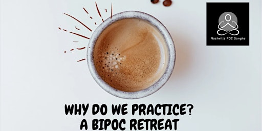 Imagem principal do evento Why Do We Practice? A BIPOC Meditation Retreat