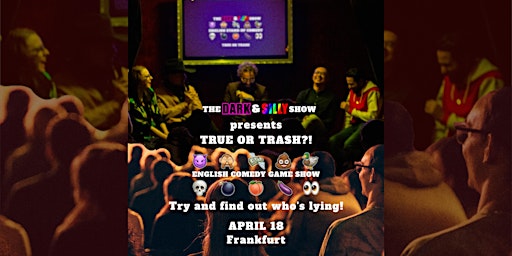 Immagine principale di Dark & Silly presents TRUE OR TRASH?! - A Comedy Gameshow 