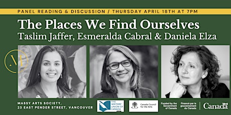 The Places We Find Ourselves Taslim Jaffer, Esmeralda Cabral & Daniela Elza