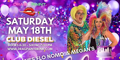 Drag N' Paint- Miss Flo NoMo' and Megan's Birthday Bash at Club Diesel primary image